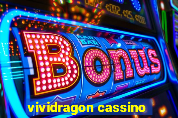 vividragon cassino